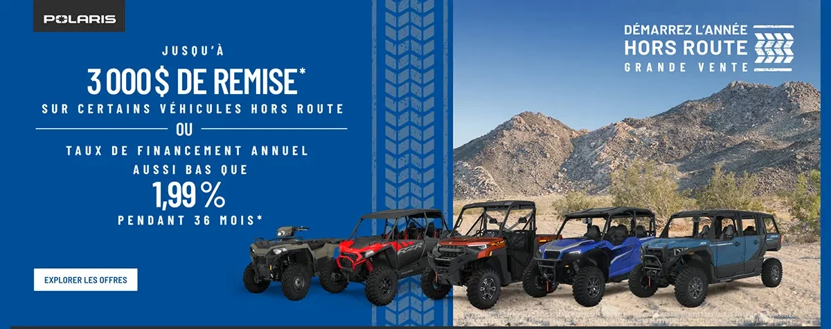 3000$ Démarrez l’année hors-route – Grande vente – ORV